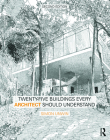 Twenty-Five Buildings Every Architect Should Understand: A Revised and Expanded Edition of Twenty Buildings Every Architect Should Understand Cover Image