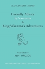 Friendly Advice by Narayana and King Vikrama's Adventures (Clay Sanskrit Library #9) Cover Image