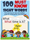 100 Must Know Sight Words: First Learning to Write and Read - Letter and Word Tracing for Kids and Toddlers, Great for Kindergarten and Preschool By Cp Learning to Write and Read Cover Image
