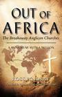 Out of Africa: The Breakaway Anglican Churches By Ross Lindsay Cover Image