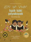 Ispík Kákí Péyakoyak/When We Were Alone By David A. Robertson, Julie Flett (Illustrator), Alderick Leask (Translator) Cover Image