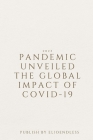 Pandemic Unveiled The Global Impact of COVID-19 Cover Image