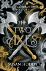 The Two Axes By Susan Hoddy Cover Image