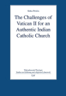 The Challenges of Vatican II for an Authentic Indian Catholic Church (Wahrnehmende Theologie. Studien zur Erfa) By Suhas Pereira Cover Image