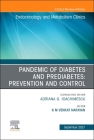 Pandemic of Diabetes and Prediabetes: Prevention and Control, an Issue of Endocrinology and Metabolism Clinics of North America: Volume 50-3 (Clinics: Internal Medicine #50) Cover Image