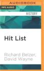 Hit List: An In-Depth Investigation Into the Mysterious Deaths of Witnesses to the JFK Assassination By Richard Belzer, David Wayne, Tom Stechschulte (Read by) Cover Image