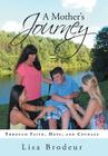 A Mother's Journey: Through Faith, Hope, and Courage By Lisa Brodeur Cover Image