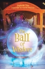 The Ball Of Wisdom By Zephram Tino, Crystal Musseau (Illustrator) Cover Image