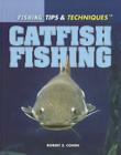 Catfish Fishing (Fishing: Tips & Techniques) By Robert Z. Cohen Cover Image