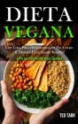 Dieta Vegana: Um guia para desintoxicação do corpo e manter uma saúde incrível (Adote um estilo de vida vegan saudável) By Ted Tarr Cover Image