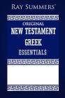 Ray Summers' Original New Testament Greek Essentials By Ray Summers Cover Image
