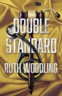 Double Standard By Ruth Woodling Cover Image