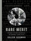 Rare Merit: Women in Photography in Canada, 1840–1940 By Colleen Skidmore Cover Image