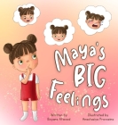 Maya's Big Feelings By Boyana Atwood, Anastasiya Provozina (Illustrator) Cover Image