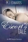 The Escort's Tale: An MMF Bisexual Romance By M. J. Edwards, Ron Perry (Cover Design by), Robert Winter (Other) Cover Image