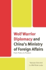 Wolf Warrior Diplomacy and China's Ministry of Foreign Affairs: From Policy to Podium By Yaoyao Dai, Lu Wei Rose Luqiu Cover Image