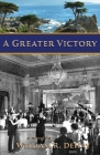 A Greater Victory By William R. Dehay Cover Image