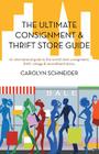The Ultimate Consignment & Thrift Store Guide: An International Guide to the World's Best Consignment, Thrift, Vintage & Secondhand Stores. Cover Image