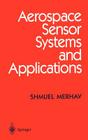 Aerospace Sensor Systems and Applications By Shmuel Merhav Cover Image