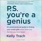 P.S. You're a Genius: An Unconventional Guide to Finding Your Innate Gifts (Even When You Feel Like You Have None) Cover Image