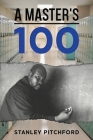 A Master's 100 By Stanley Pitchford Cover Image