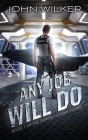 Any Job Will Do By John Wilker, Christina Short (Editor) Cover Image
