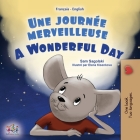 A Wonderful Day (French English Bilingual Book for Kids) (French English Bilingual Collection) By Sam Sagolski, Kidkiddos Books Cover Image