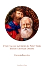 Two Italian Geniuses in New York: Broken American Dreams By Carmelo Fucarino, Anthny Julian Tamburri (Editor), Siân Gibby (Translator) Cover Image