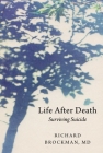 Life After Death: Surviving Suicide By Richard Brockman Cover Image