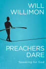 Preachers Dare: Speaking for God Cover Image