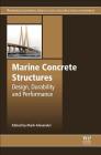 Marine Concrete Structures: Design, Durability and Performance Cover Image
