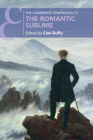The Cambridge Companion to the Romantic Sublime (Cambridge Companions to Literature) By Cian Duffy (Editor) Cover Image