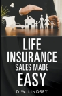 Life Insurance Sales Made Easy Cover Image