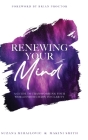 Renewing Your Mind: A Guide To Transforming Your World From Chaos To Clarity By Makini Smith, Suzana Mihajlovic, Brian Proctor (Foreword by) Cover Image