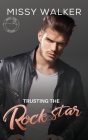 Trusting the Rock Star: Small Town Desires Cover Image