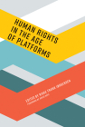 Human Rights in the Age of Platforms (Information Policy) By Rikke Frank Jorgensen (Editor), David Kaye (Foreword by) Cover Image
