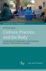Culture, Practice, and the Body: Conversational Organization and Embodied Culture in Northwestern Senegal Cover Image