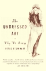 Undressed Art: Why We Draw By Peter Steinhart Cover Image