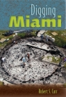 Digging Miami By Robert S. Carr Cover Image