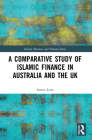 A Comparative Study of Islamic Finance in Australia and the UK (Islamic Business and Finance) Cover Image