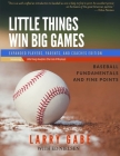 Little Things Win Big Games: Expanded Players, Parents, and Coaches Edition By Ed Nielsen, Latasha Woods (Photographer), Gwen Cannon (Editor) Cover Image