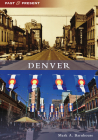 Denver (Past and Present) By Mark Barnhouse Cover Image