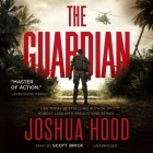 The Guardian By Joshua Hood, Scott Brick (Read by) Cover Image