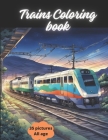 Train Coloring Book vol 3: awesome coloring book for all ages, coloring book for Relaxation, Coloring book for anti-stress, for all ages Cover Image