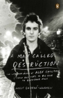 A Man Called Destruction: The Life and Music of Alex Chilton, From Box Tops to Big Star to Backdoor Man By Holly George-Warren Cover Image