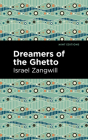Dreamers of the Ghetto By Israel Zangwill, Mint Editions (Contribution by) Cover Image