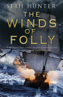 The Winds of Folly: A Nathan Peake Novel (The Nathan Peake Novels) By Seth Hunter Cover Image
