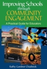 Improving Schools through Community Engagement: A Practical Guide for Educators Cover Image