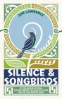 Silence and Songbirds By Jon Lawrence Cover Image