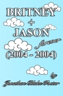 BRITNEY + JASON Forever (2004 - 2004) By Jonathan Blake Fostar Cover Image